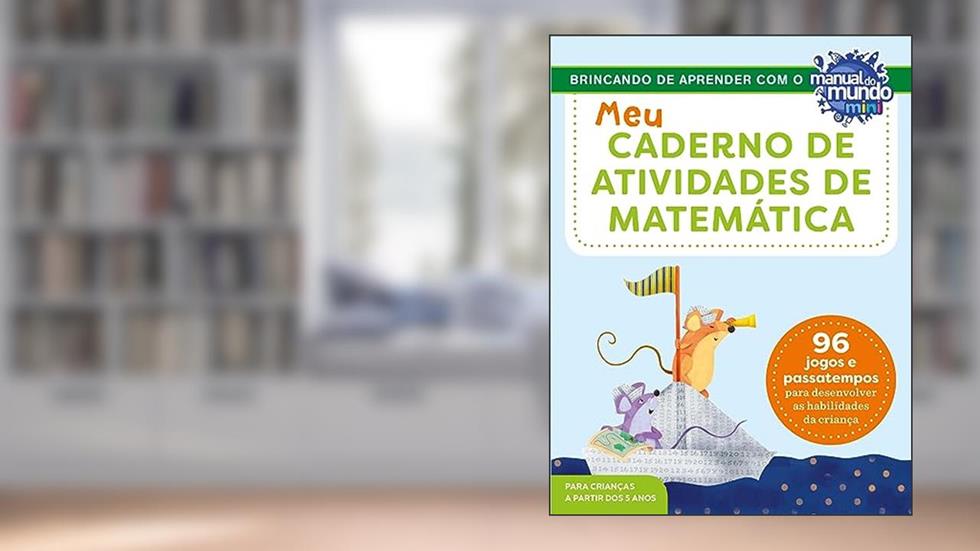Meu caderno de atividades de matemática: 96 jogos e passatempos para desenvolver as habilidades da criança, do autor Keri Brown