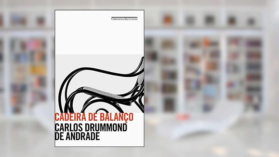 Cadeira de balanço, do autor Carlos Drummond de Andrade