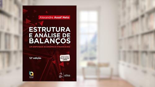 Capa de Estruturas e Análise de Balanços - Um Enfoque Econômico-financeiro, do autor Alexandre ASSAF NETO