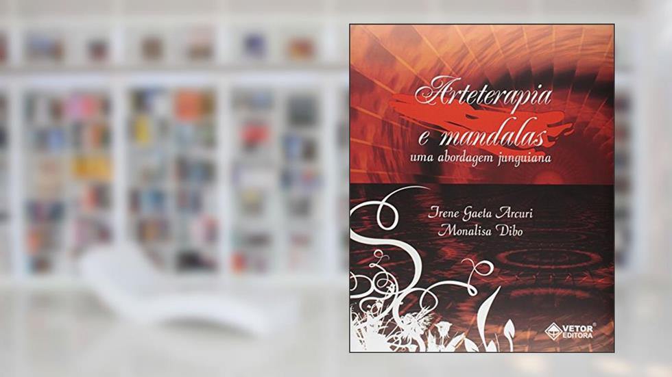 Arteterapia e Mandalas. Uma Abordagem Junguiana, do autor Irene Gaeta Arcuri