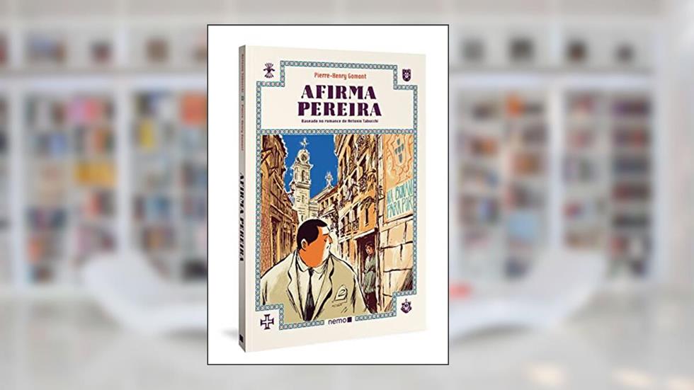 Afirma Pereira, do autor Antonio Tabucchi; Pierre-Henry Gomont