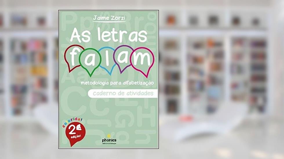 LETRAS FALAM, AS: METODOLOGIA P/ ALFABETIZACAO - (CADERNO DE ATIVIDADES), do autor JAIME ZORZI