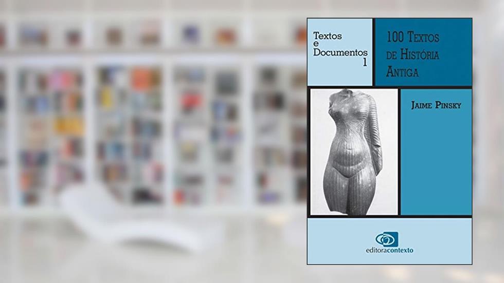100 textos de história antiga: Volume 1, do autor Jaime (Organizador) Pinsky