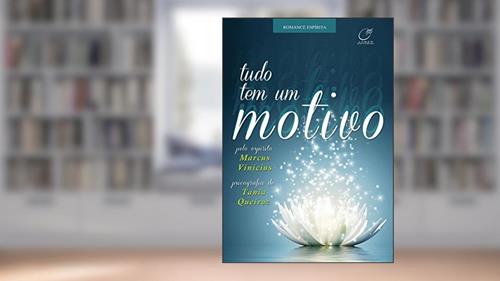 Capa de Tudo tem um motivo, do autor Tania Queiroz; Marcus Vinícius
