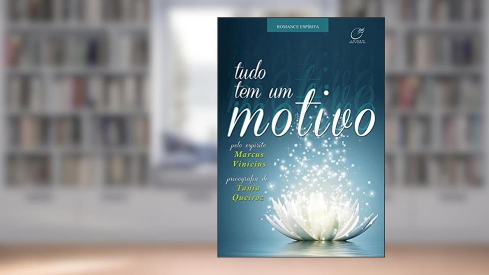 Tudo tem um motivo, do autor Tania Queiroz; Marcus Vinícius