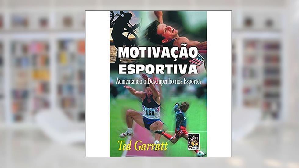 Motivação Esportiva, do autor Ted Garratt