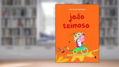 Capa de João Teimoso, do autor Luiz Raul Machado