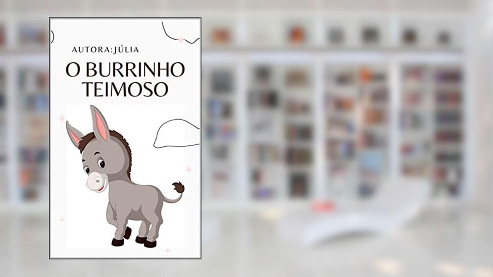 O BURRINHO TEIMOSO, do autor ABC JUJU