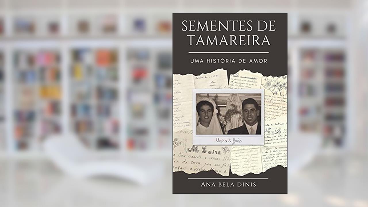 Sementes de Tamareira: Uma história de amor, do autor Ana Dinis
