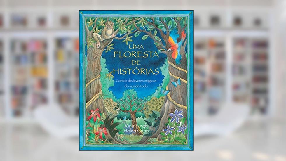 Capa de Uma floresta de histórias: Contos de árvores mágicas do mundo todo, do autor Rina Singh