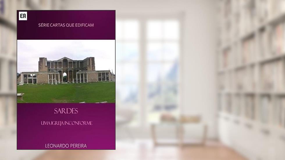 Sardes - Uma Igreja Inconforme, do autor Leonardo Pereira