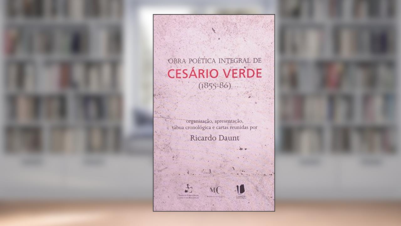 Obra Poética Integral de Cesário Verde. 1855-1886, do autor Ricardo Daunt