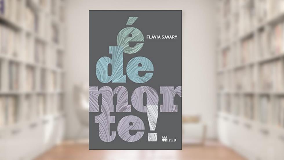 É de Morte!, do autor Flávia Savary