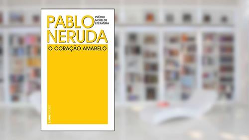Capa de O coração amarelo (Pablo Neruda), do autor Pablo Neruda