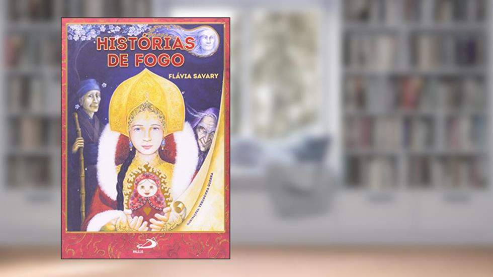 Histórias de Fogo, do autor Flávia Savary