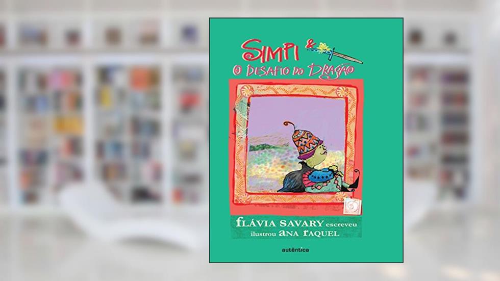 Simpi & o desafio do dragão, do autor Flávia Savary