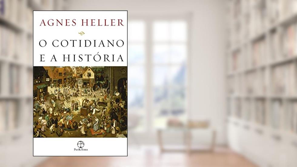 O cotidiano e a história, do autor Agnes Heller