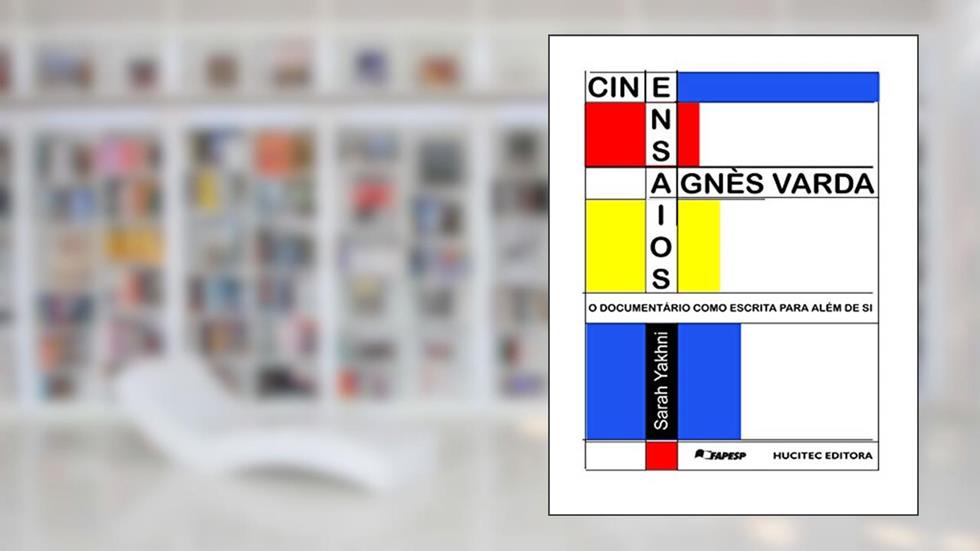 Cinensaios Agnès Varda: O documentário como escrita para além de si, do autor Sarah Yakhni