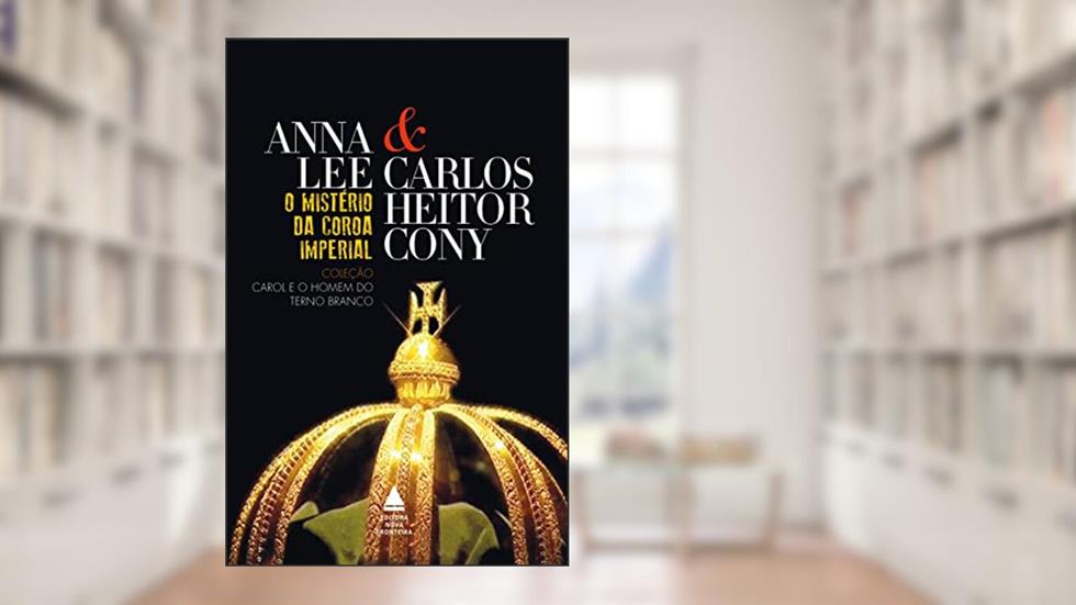 O mistério da coroa imperial, do autor Anna Lee; Carlos Heitor Cony