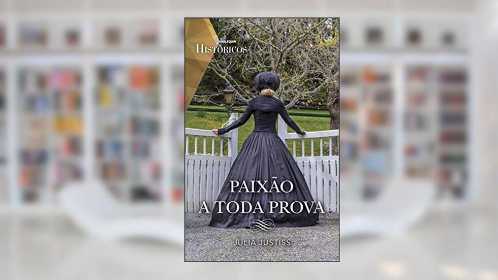 Paixão a toda prova (Históricos Livro 80), do autor Julia Justiss