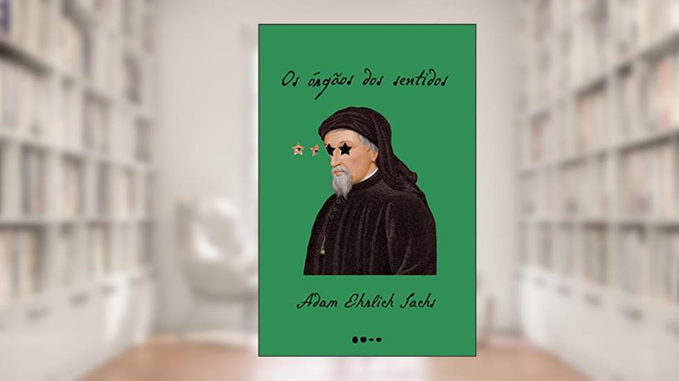 Os órgãos dos sentidos, do autor Adam Ehrlich Sachs