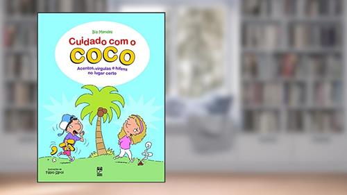 Capa de Cuidado com o coco: Acentos, vírgulas e hífens no lugar certo, do autor Bia Mendes