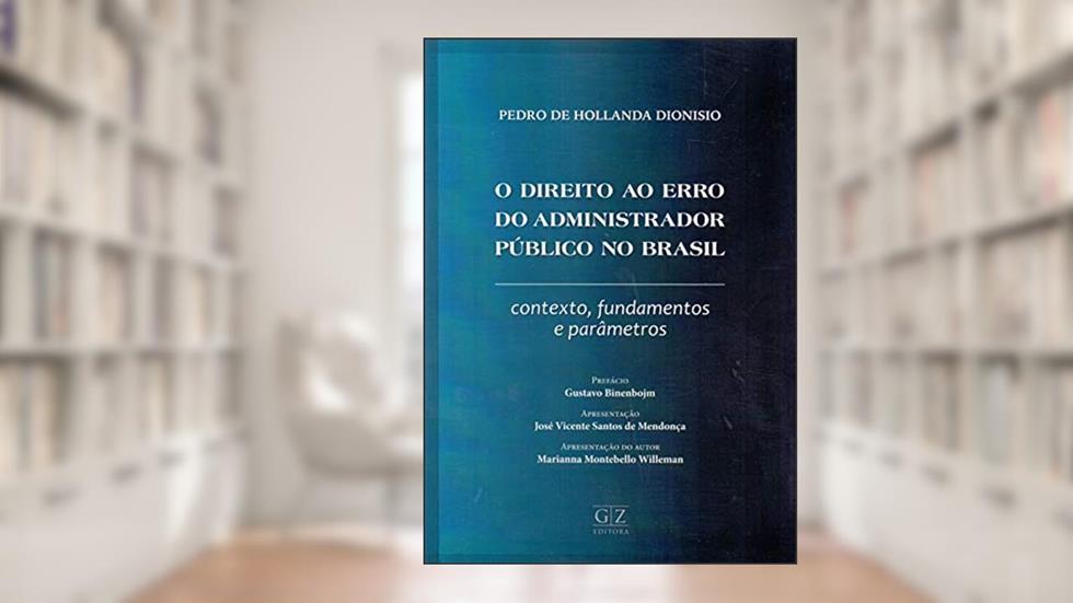 O Direito ao Erro do Administrador Pub. No Brasil, do autor Pedro De Hollanda Dionisio