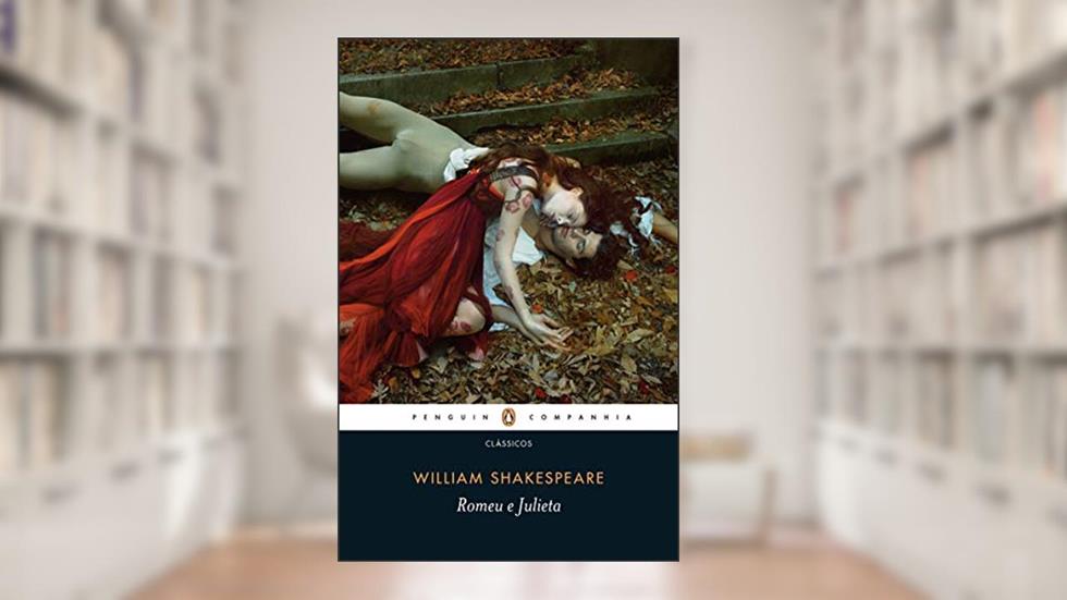Romeu e Julieta, do autor William Shakespeare