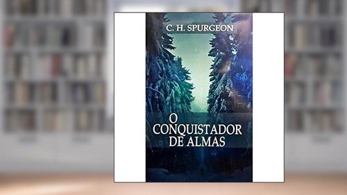 Capa de O Conquistador De Almas, do autor C. H. SPURGEON