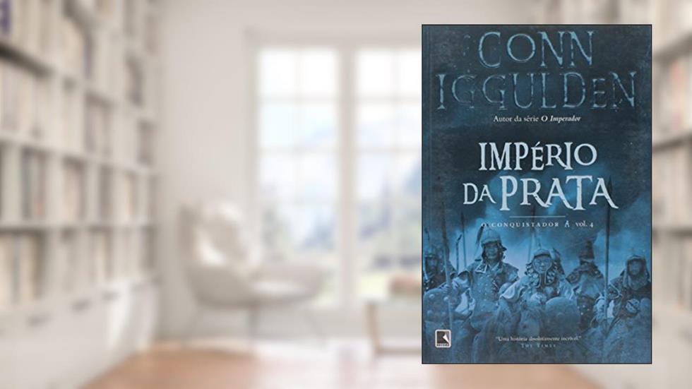 Império da prata (Vol. 4 Conquistador), do autor Conn Iggulden