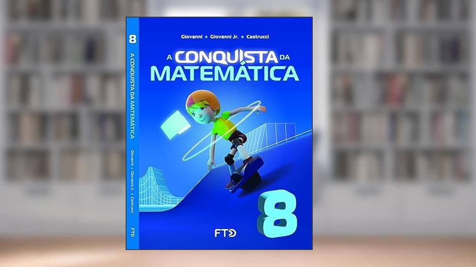 A Conquista da Matemática - 8º ano, do autor José Ruy Giovanni; José Ruy Giovanni Jr.; Benedicto Castrucci