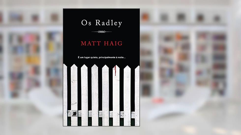 Os Radley, do autor Matt Haig