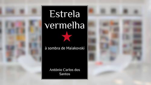 Capa de Estrela vermelha: à sombra de Maiakovski (ThM-Theater Movement Livro 7), do autor Antônio Carlos dos Santos