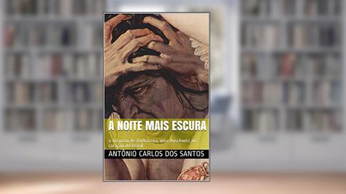 Capa de A noite mais escura: o hospício de Barbacena, uma Auschwitz no coração do Brasil (Coleção ThM-Theater Movement Livro 15), do autor Antônio Carlos dos Santos