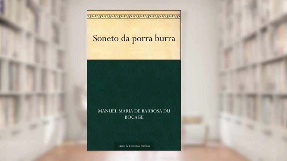 Soneto da porra burra, do autor Manuel Maria de Barbosa du Bocage