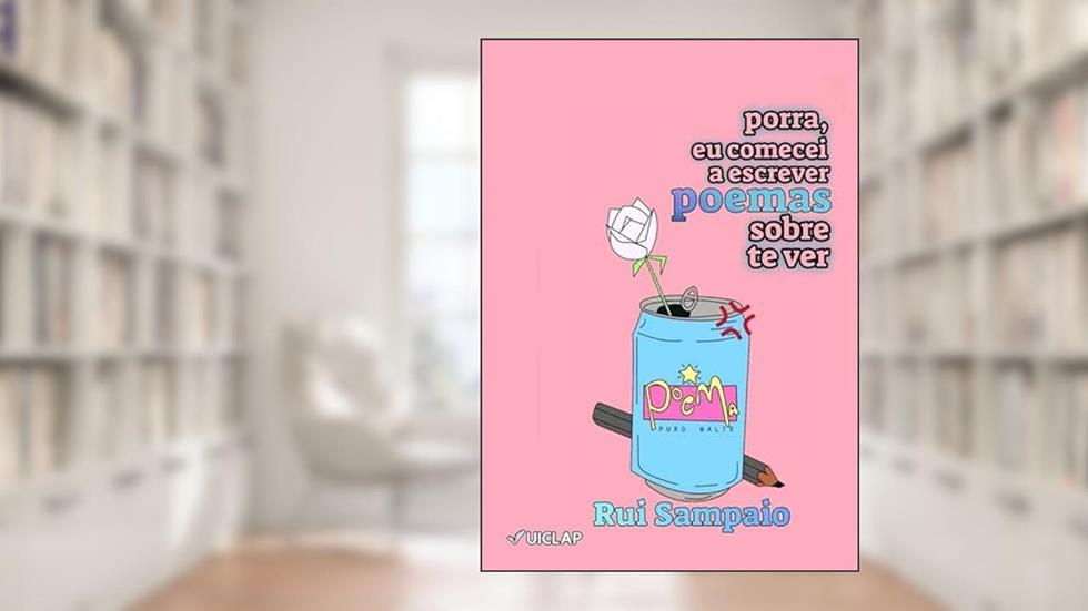 porra, eu comecei a escrever poemas sobre te ver, do autor Rui Sampaio