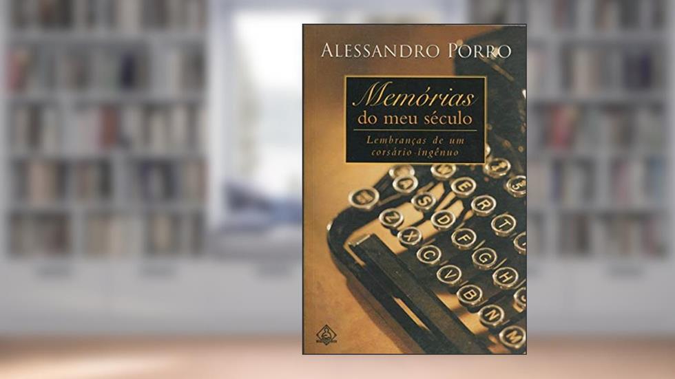 Memórias Do Meu Século, do autor Alessandro Porro