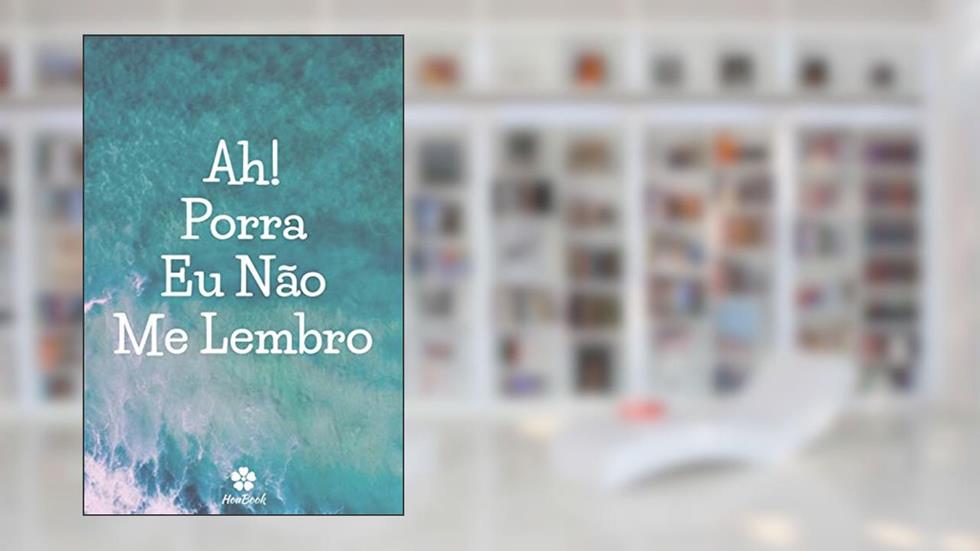 Ah! Porra, Eu Não Me Lembro: Um notebook perfeito para proteger todos os seus nomes de usuário e senhas, do autor Senhas Houbook