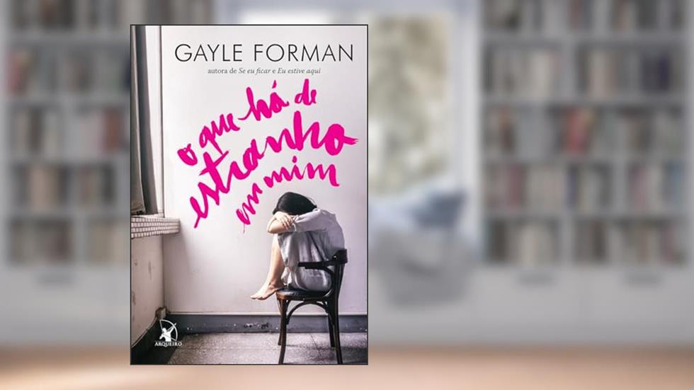 O que há de estranho em mim, do autor Gayle Forman