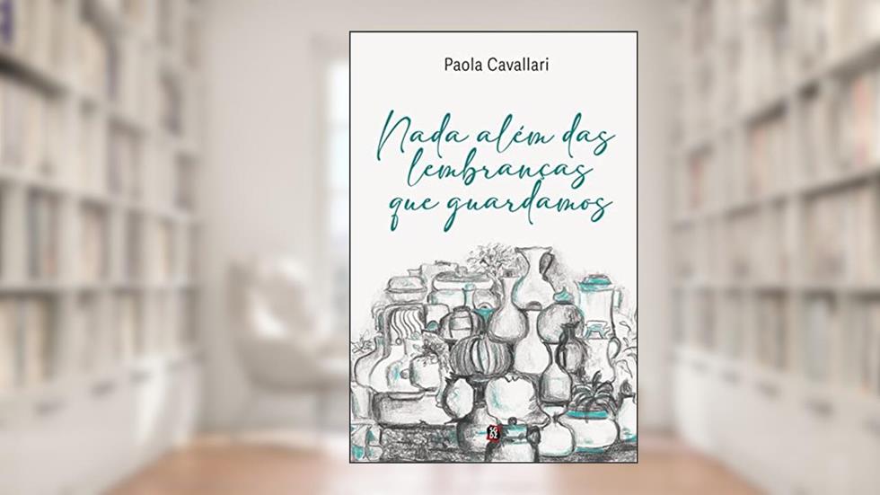 Nada além das lembranças que guardamos, do autor Paola Cavallari de Paiva Azevedo