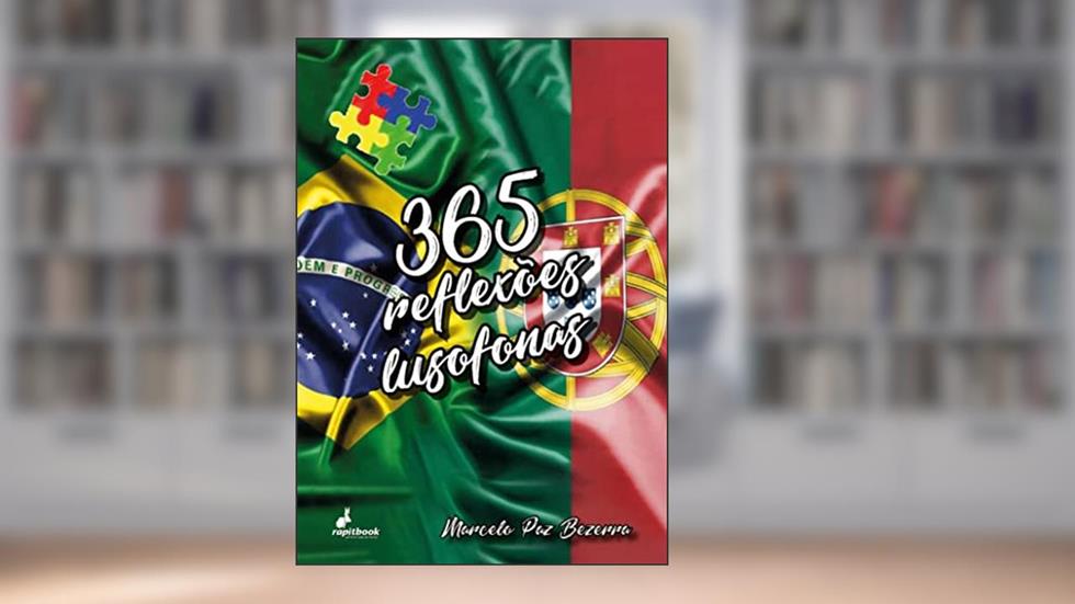 365 Reflexões Lusofonas : 365, do autor MARCELO PAZ BEZERRA