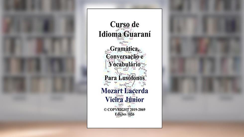 Curso de Idioma Guarani: Para Lusófonos, do autor Mozart Lacerda Vieira Júnior