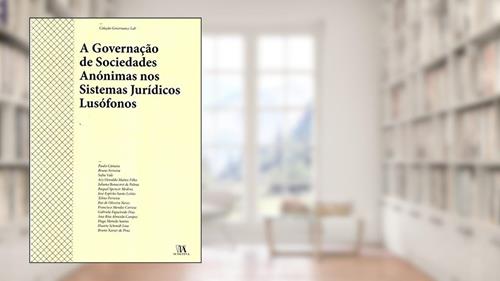 Capa de A Governação de Sociedades Anónimas nos Sistemas Jurídicos Lusófonos, do autor Almedina
