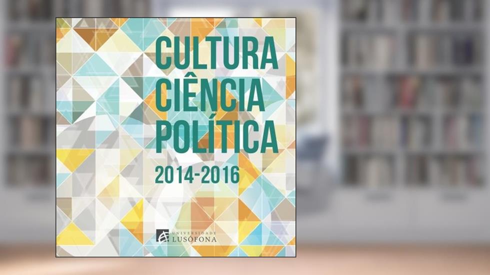 Cultura, Ciencia E Politica 2014-2016, do autor Universidade Lusófona
