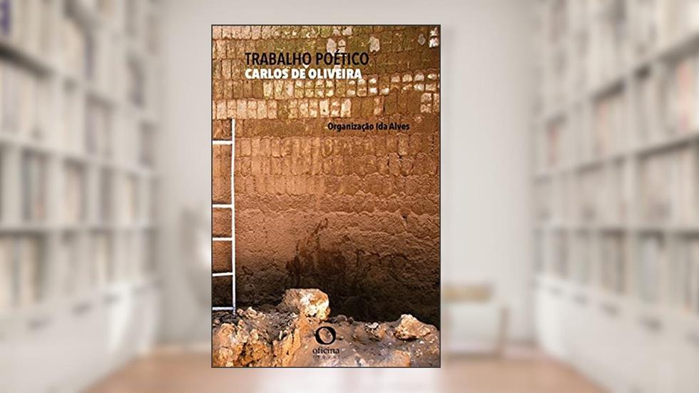 Trabalho poético, do autor Carlos de Oliveira