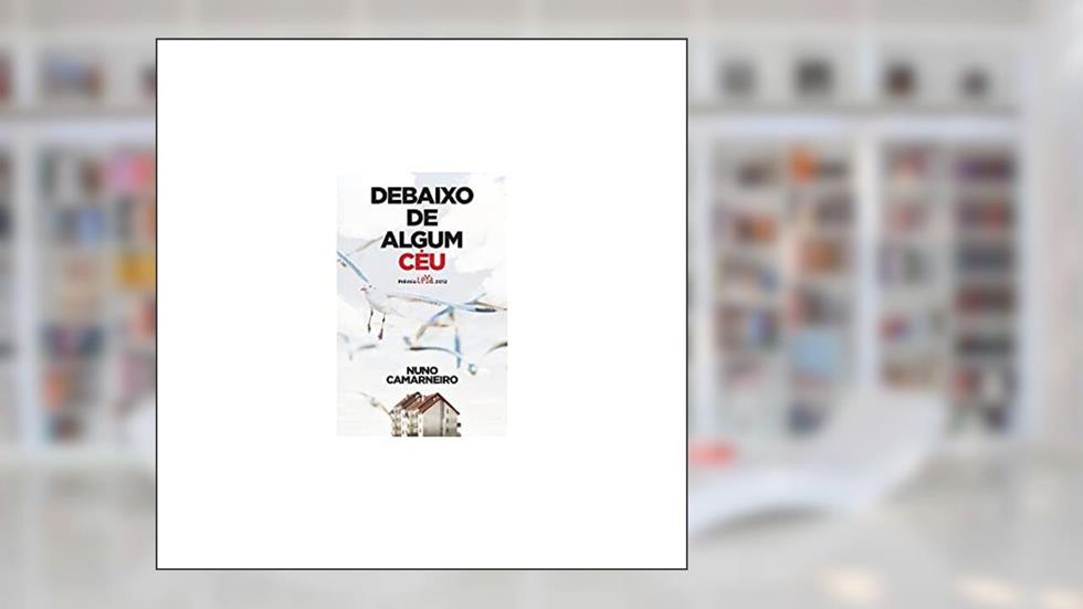 Debaixo de algum céu, do autor Nuno Camarneiro