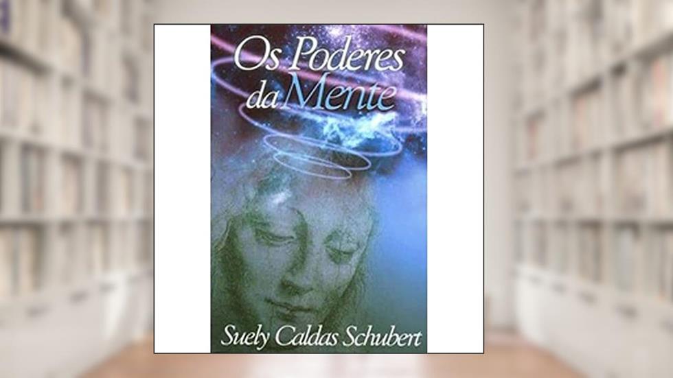 Poderes Da Mente, do autor Suely Caldas Schubert