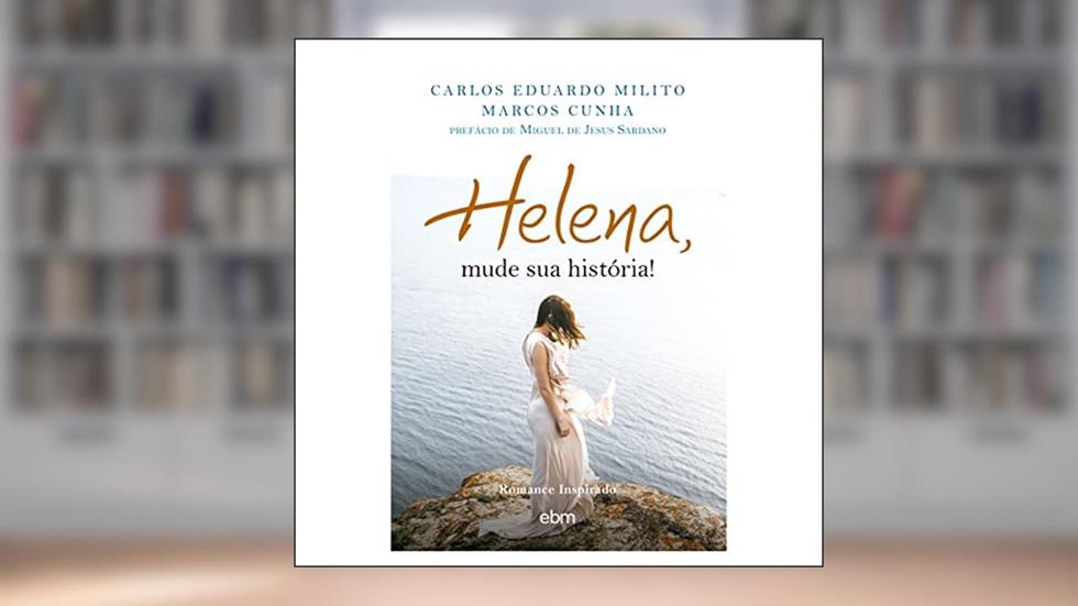 Helena, mude sua história!, do autor Marcos Cunha; Carlos Milito