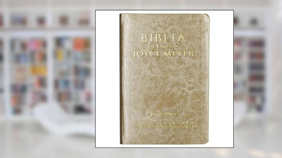 Bíblia de Estudo. A Bíblia da Vida Diária. Com Notas e Comentários de Joyce Meyer. Dourada, do autor Joyce Meyer