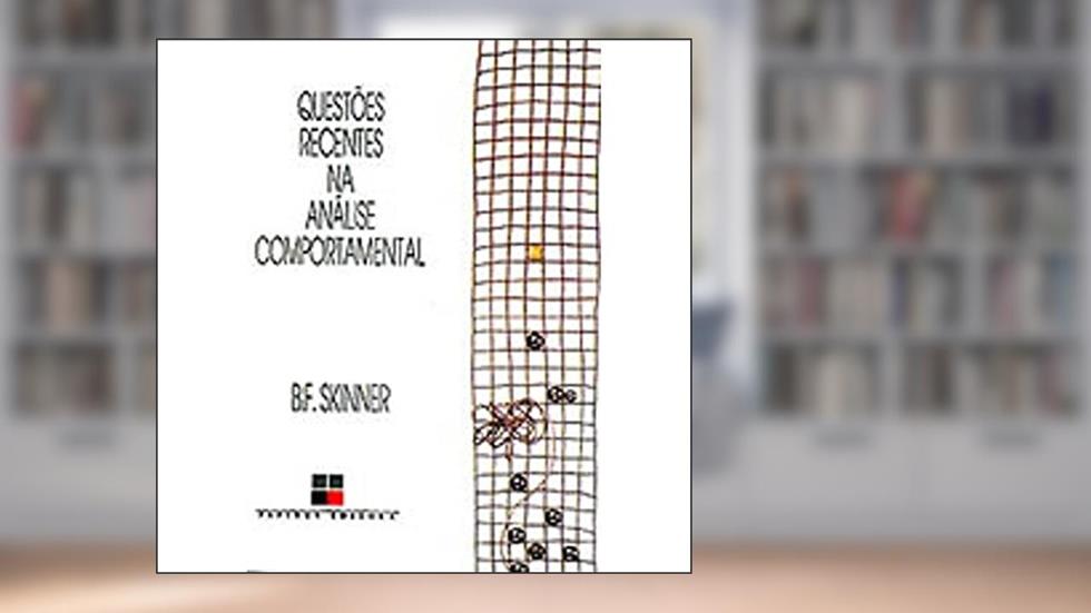 Questoes Recentes na Analise Comportamental, do autor B F Skinner